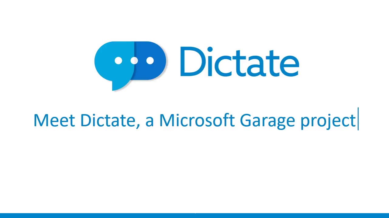 Dictate, a Microsoft Garage project